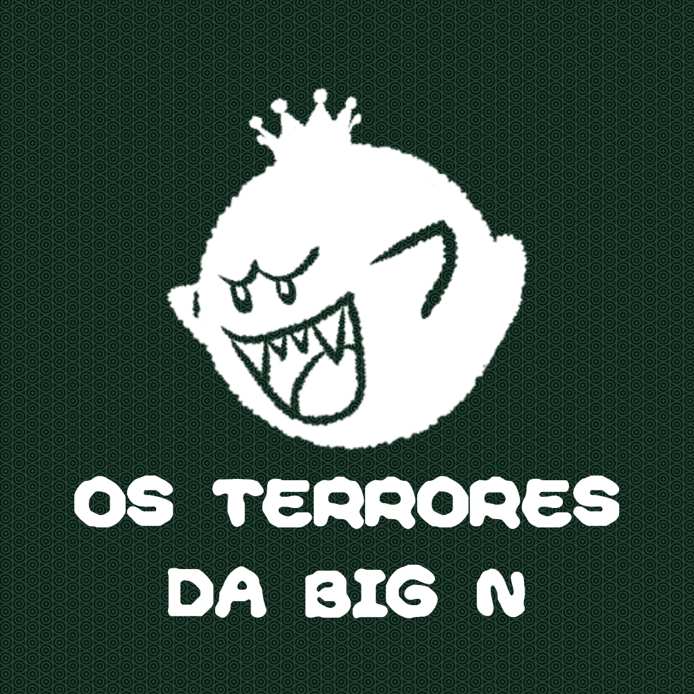 Os Terrores da BIG N!
